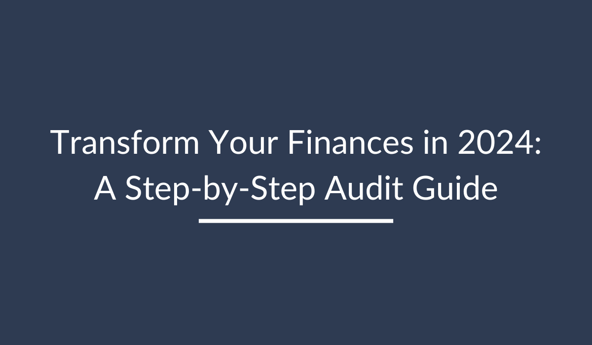 Transform Your Finances In 2024 A Step By Step Audit Guide   Financial Audit 