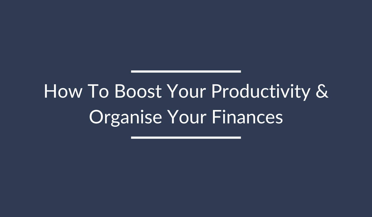 The Go-Getters Guide to Streamlining Your Wallet: How to Boost Productivity and Organise Your Finances